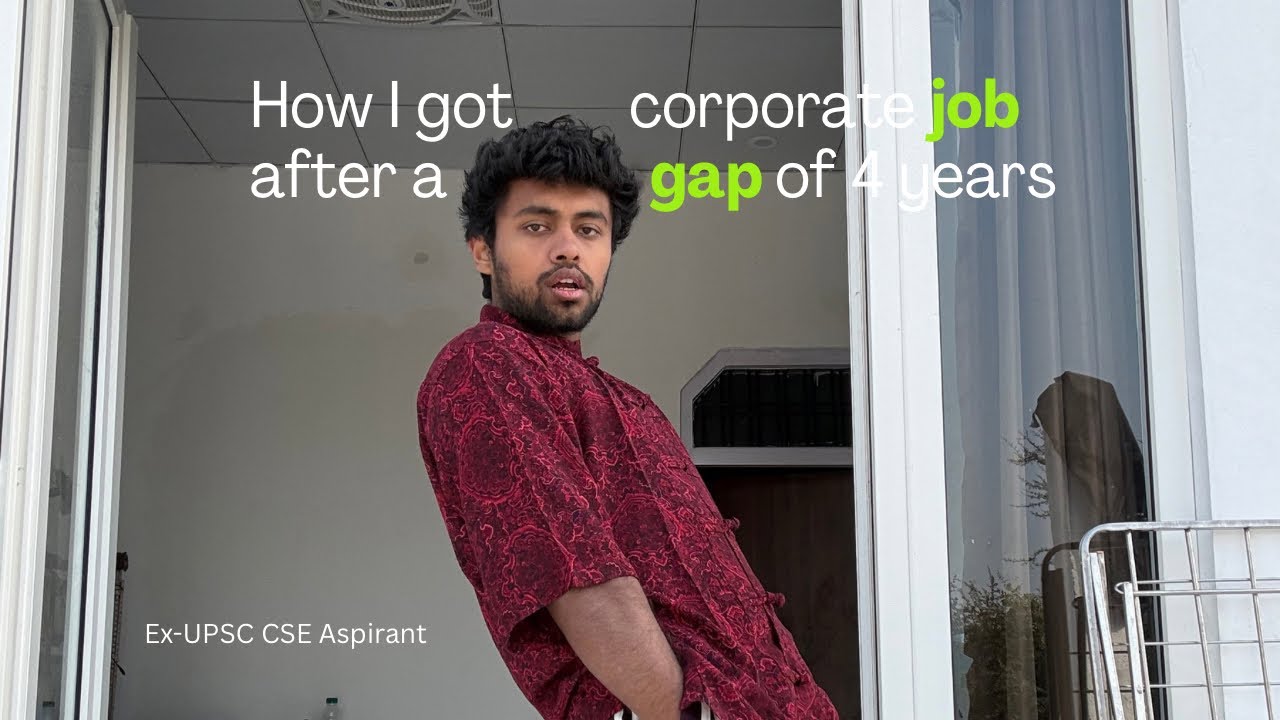How I got a corporate job after having a gap of 4 year due to govt exams