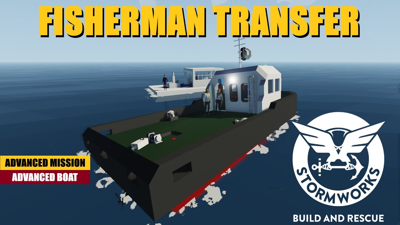 StormWorks: Build and Rescue Advanced Missions Episode 1 Transfer the Fisherman