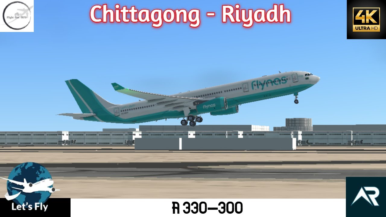 Chittagong to Riyadh | Flynas A330-300 | Full Flight | RFS- Real Flight Simulator