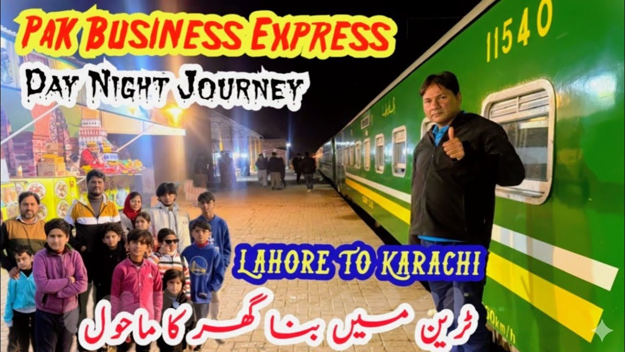 “A beautiful journey Of Life With Family, Khanewal To Karachi! 34Dn Pak Business Express Part 2.