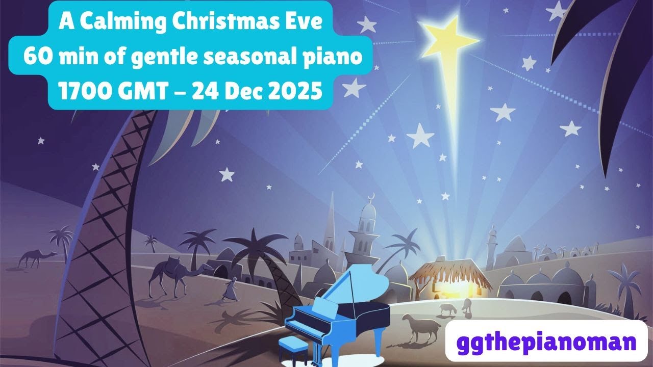 🎄A CALMING CHRISTMAS EVE🕯️gentle carols and seasonal Piano with Gareth LIVE @ 1700 GMT on WED 24 DEC