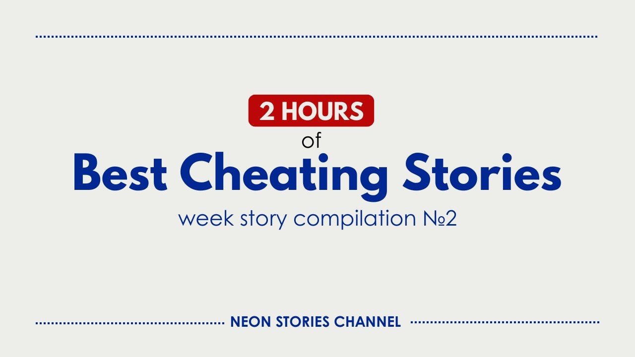 😍👉Best cheating stories 2 hours | compilation №2 | reddit cheating stories | infidelity | betrayal