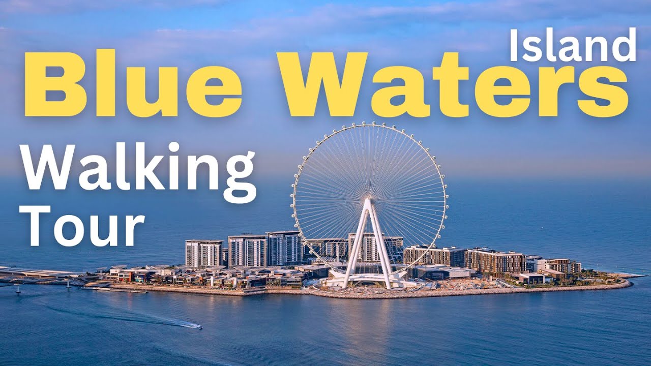 Blue Waters Dubai Walking Tour | Explore the Beauty of Dubai's Iconic Island
