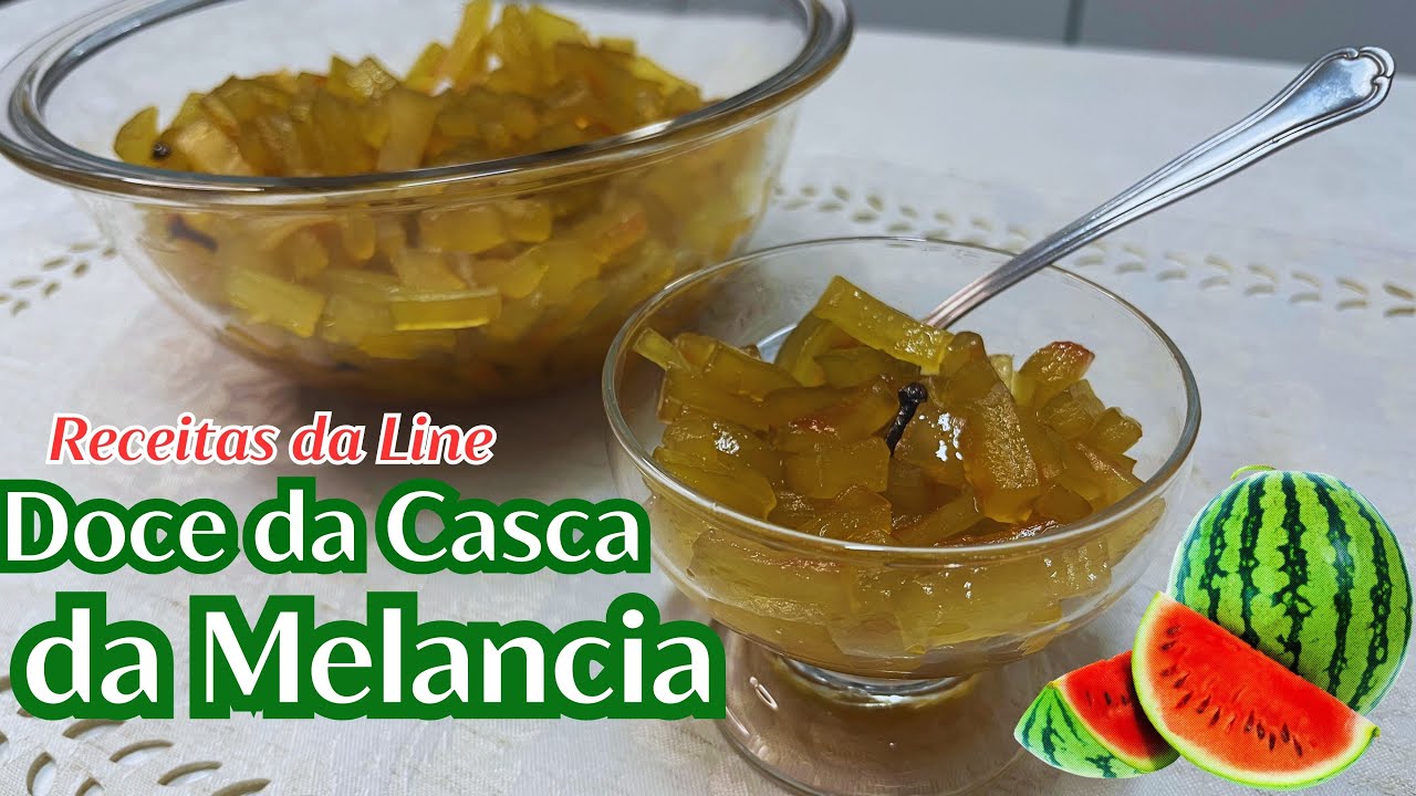 DOCE DA CASCA DE MELANCIA - UMA DELÍCIA! SUPER PARECIDO COM O DOCE DE MAMÃO VERDE! Receitas da Line