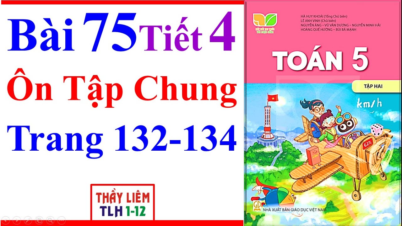 Toán Lớp 5 Bài 75 | Ôn Tập Chung | Trang 132 - 134 | Kết Nối Tri Thức | Tiết 4 | Tập 2