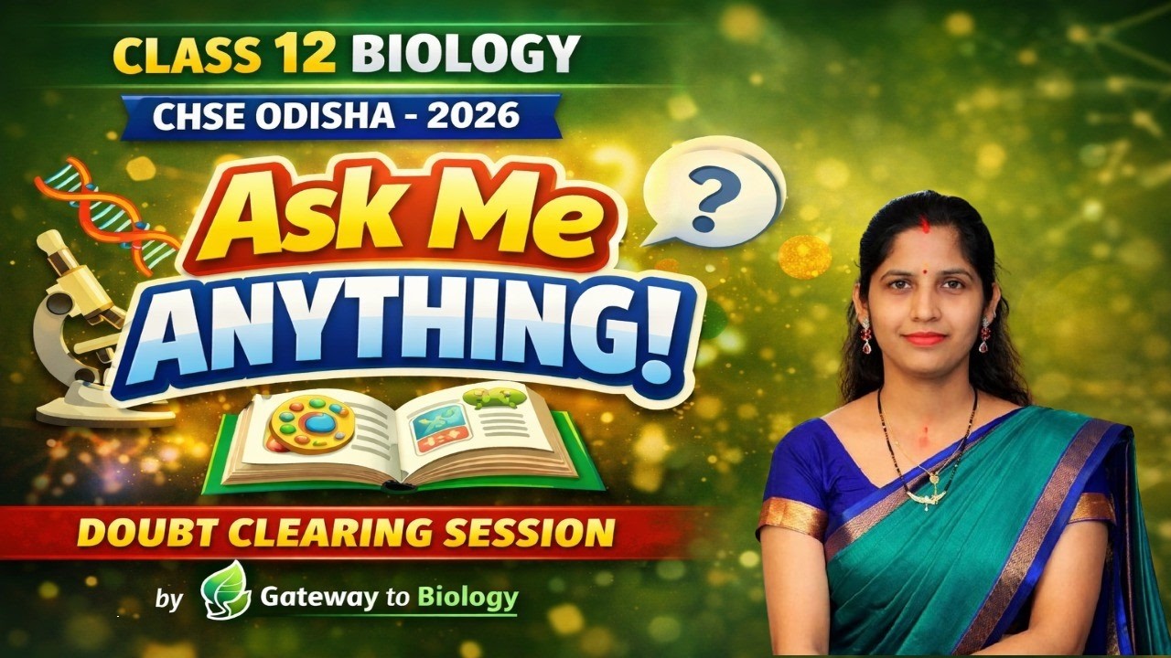 Class 12 Biology Doubt Clearing Session | Ask Me Anything 🔥 | CHSE Odisha 2026 🌱@gitasbiology