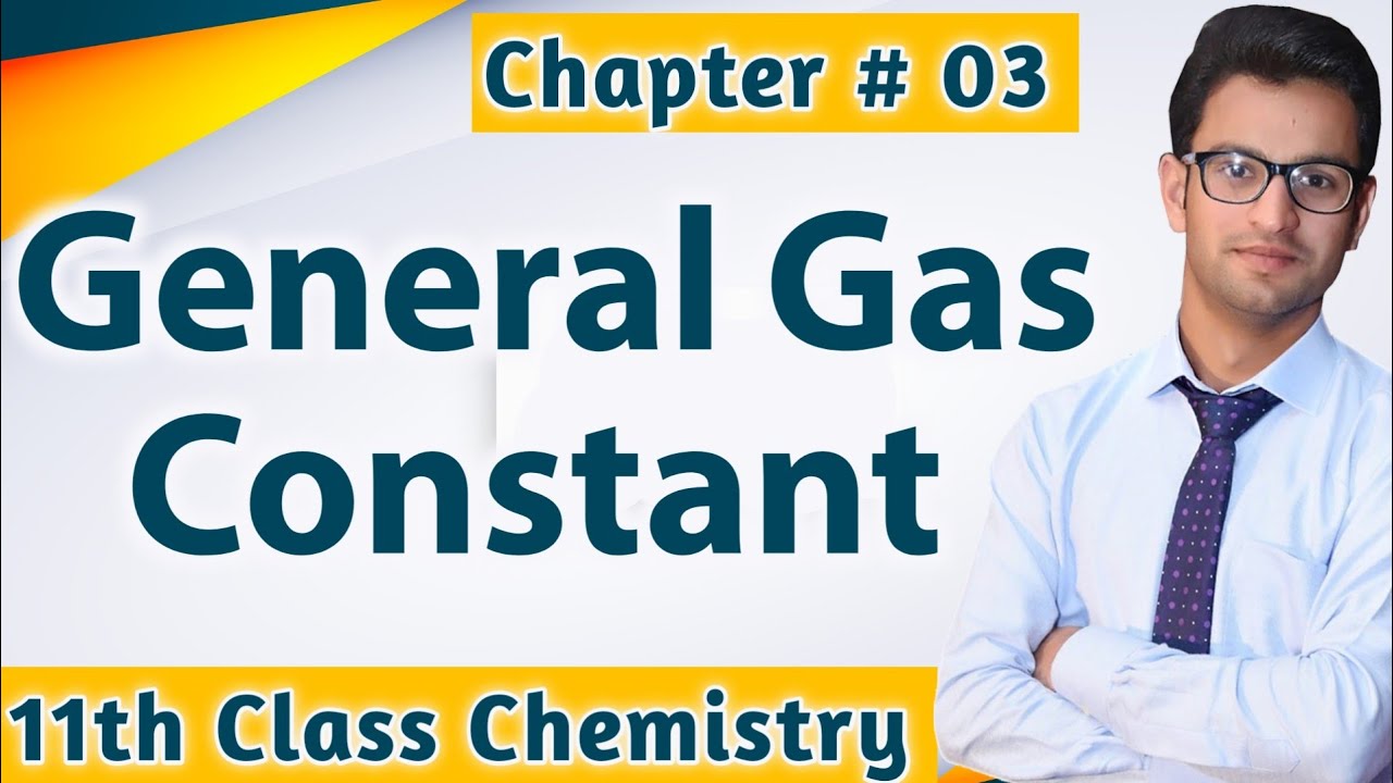 General Gas Constant || 11th Class Chemistry || Chapter# 3