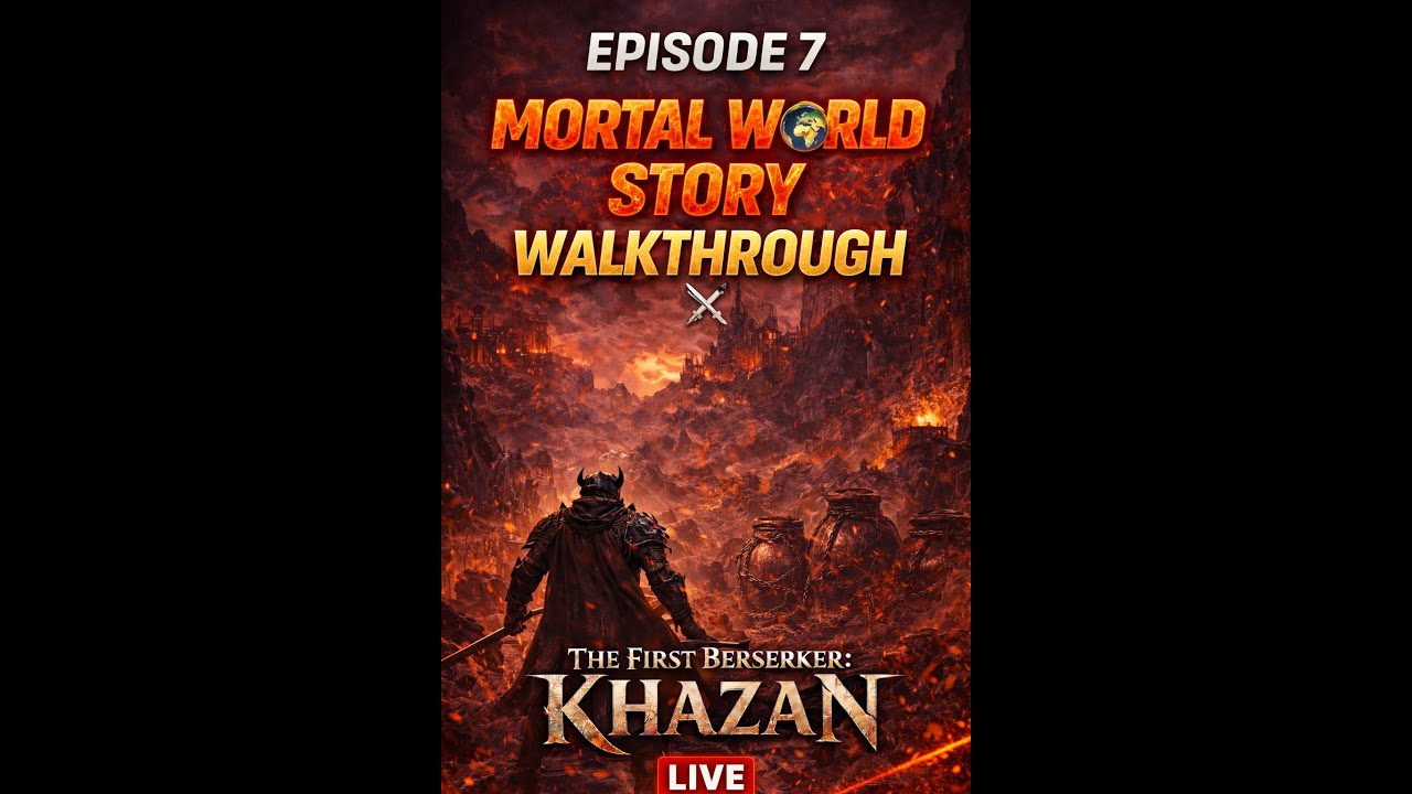 LIVE — Khazan Episode 7: Mortal World Story Walkthrough