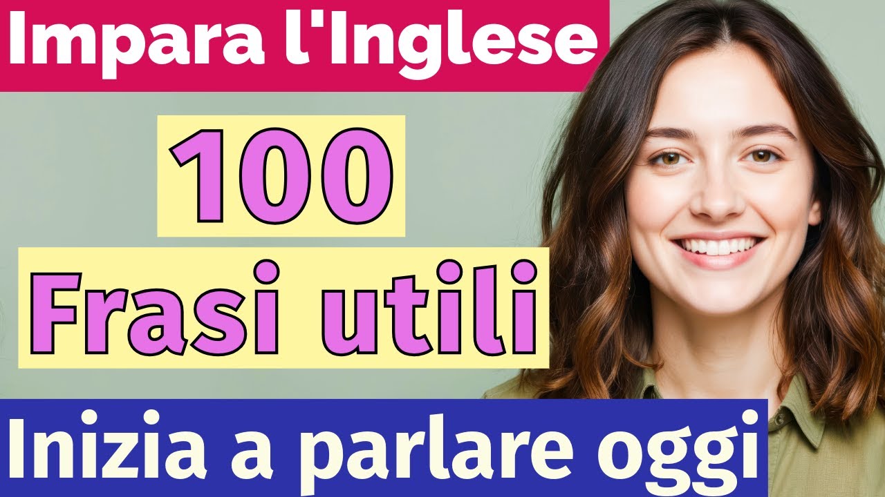 Inglese per principianti -100 nuove frasi utili per la vita quotidiana