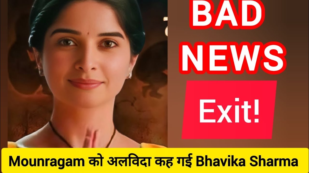 Mounragam: Bhavika Sharma Exit The Show। Viral News। Bad News For All Fans। Colors TV New Show 