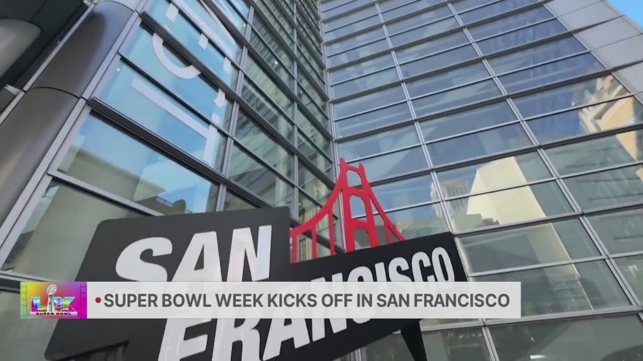 Super Bowl week kicks off in San Francisco