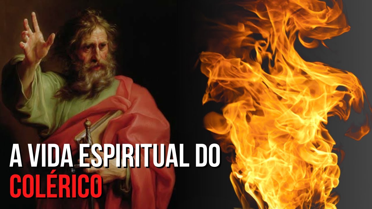 A Vida espiritual do Colérico | Os temperamentos