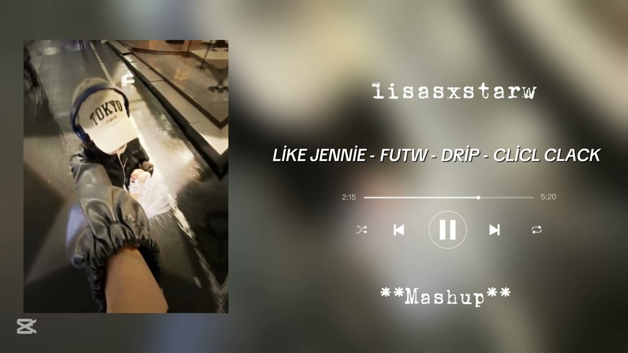 Like Jennie x Futw x Drip x Click Clack (Rap Mashup) @lisasxstarw
