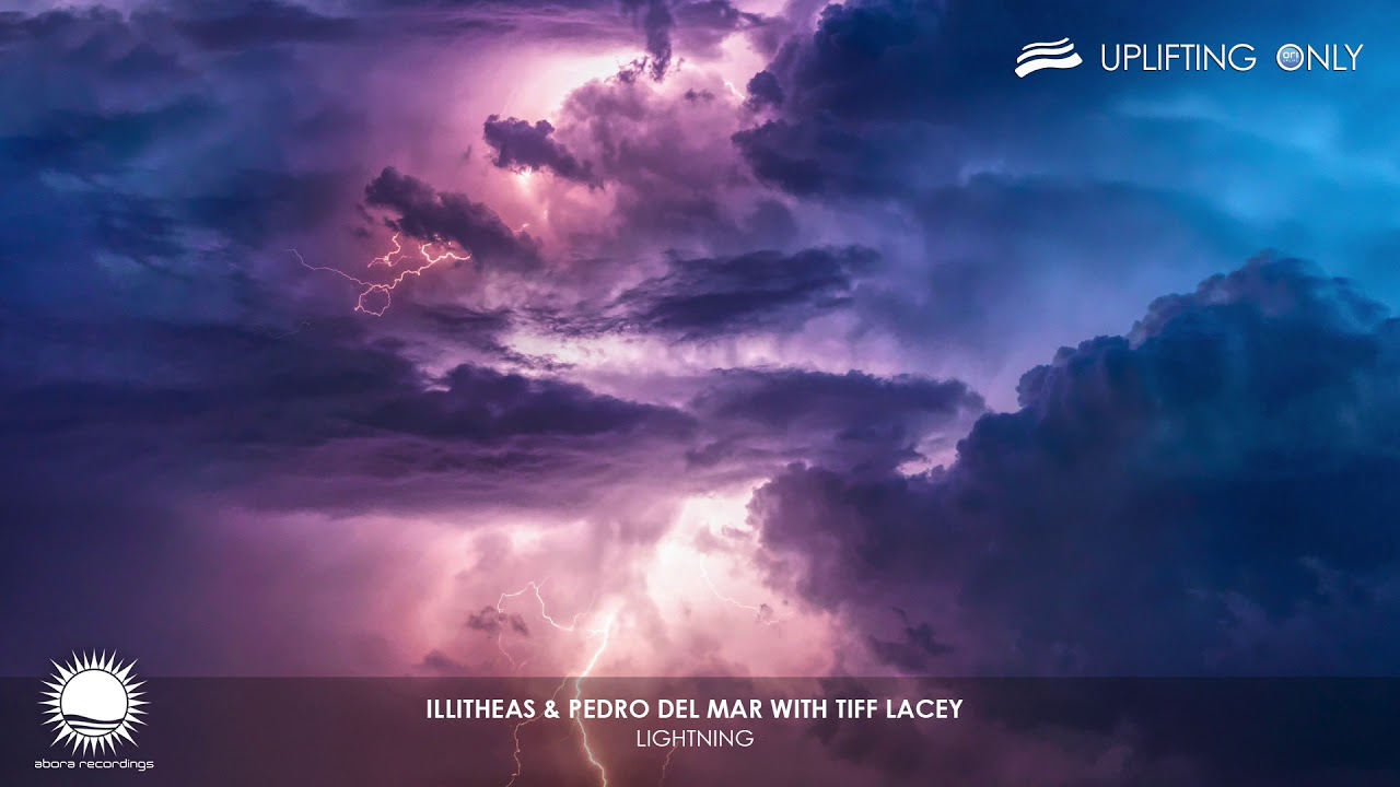 illitheas & Pedro del Mar with Tiff Lacey - Lightning [As played on Uplifting Only 406]