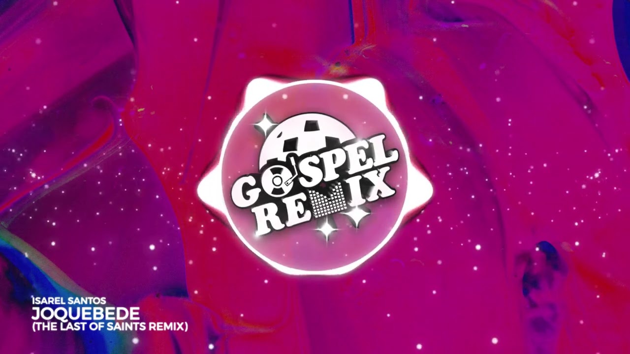 [Remix Gospel] Isarel Santos - Joquebede (The Last Of Saints Remix) [Eletr&ocirc;nica Gospel]
