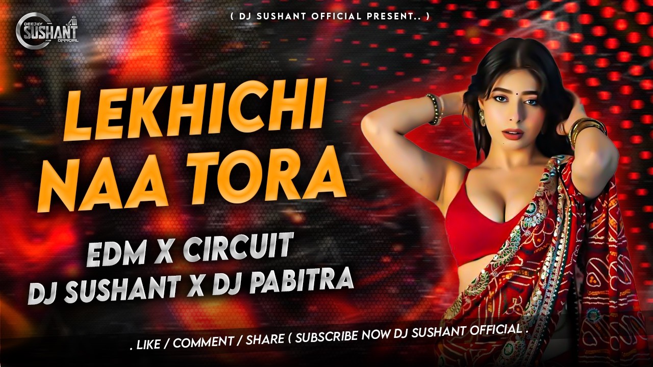 LEKHICHI NAA TORA ODIA DJ REMIX | EDM x CIRCUIT MIX | DJ SUSHANT x DJ PABITRA | ODIA DJ SONG 2026