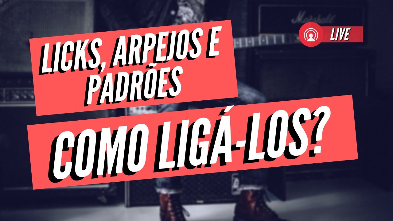 Interligando Licks, Arpejos e Padrões Melódicos