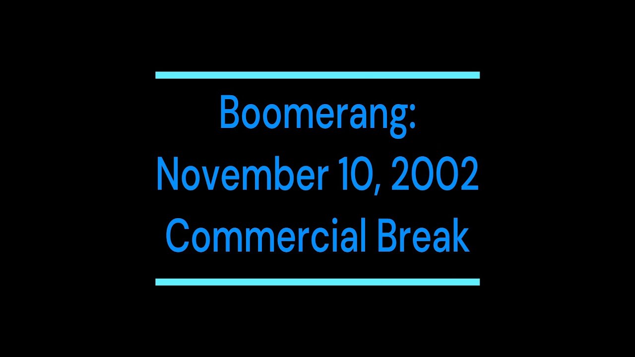 Boomerang: November 10, 2002 Commercial Break