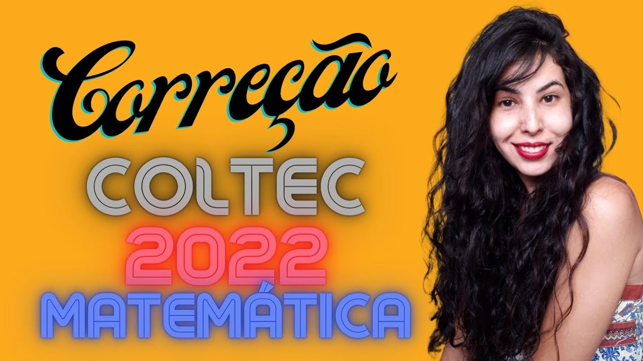 COLTEC 2022: Correção/resolução Matemática
