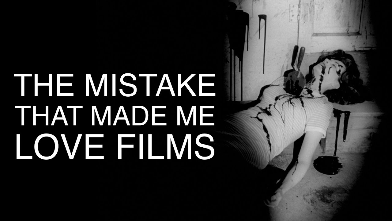 The Mistake That Made Me Love Films