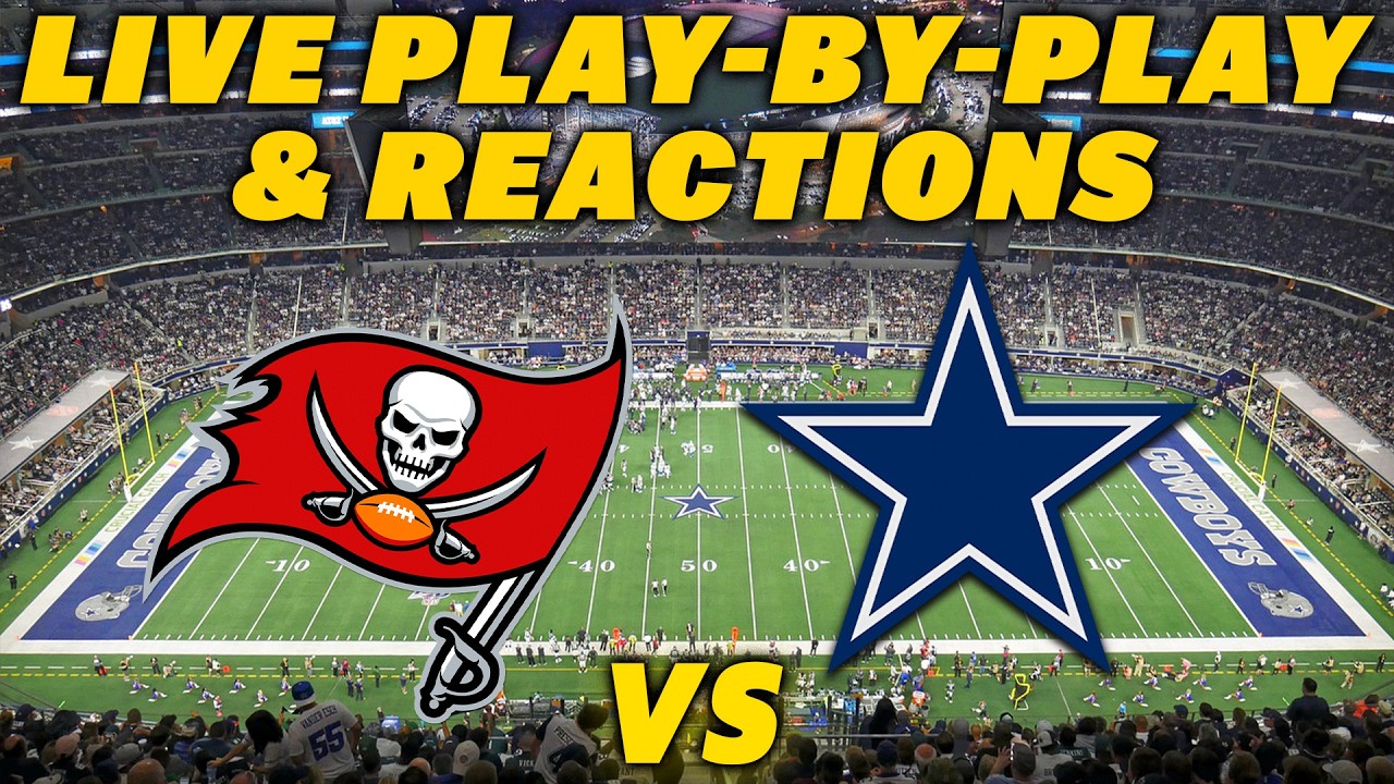 Tampa Bay Buccaneers vs Dallas Cowboys | Live Play-By-Play & Reactions