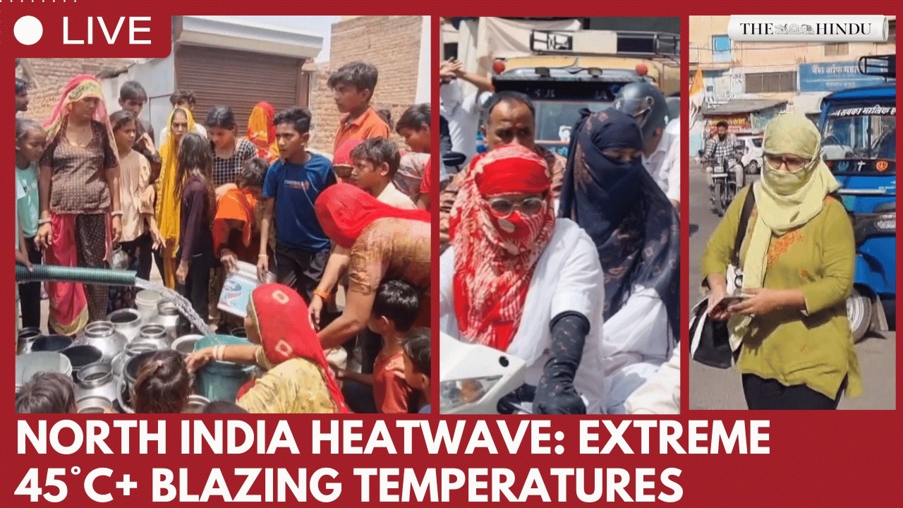 Severe heatwave engulfs North India as temperatures soar above 45&deg;C in Rajasthan, Delhi and Bihar