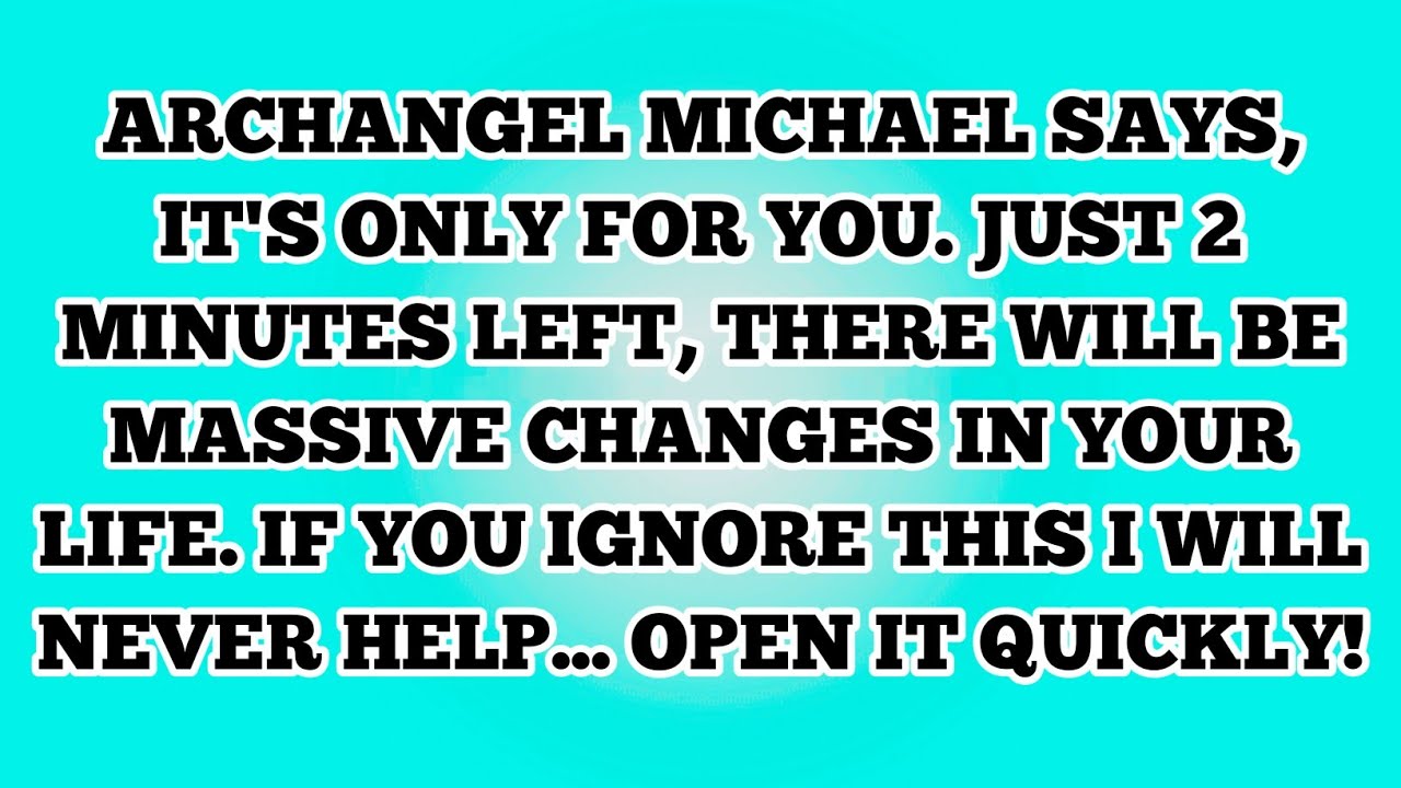 🔴ONLY 3 MINUTES LEFT - ARCHANGEL MICHAEL SAYS A MYSTERIOUS PROPERTY BECAME YOURS TODAY. THE ADDRESS