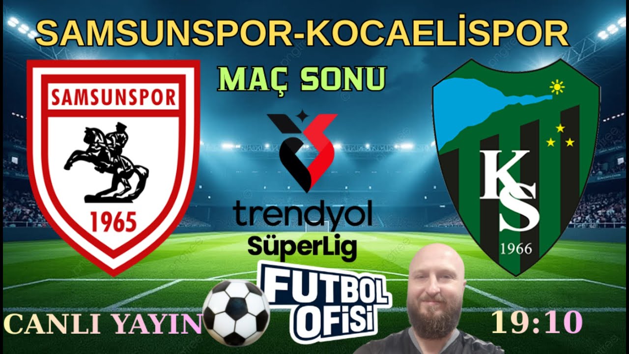 SAMSUNSPOR - KOCAELİSPOR MAÇ SONU CANLI YAYIN