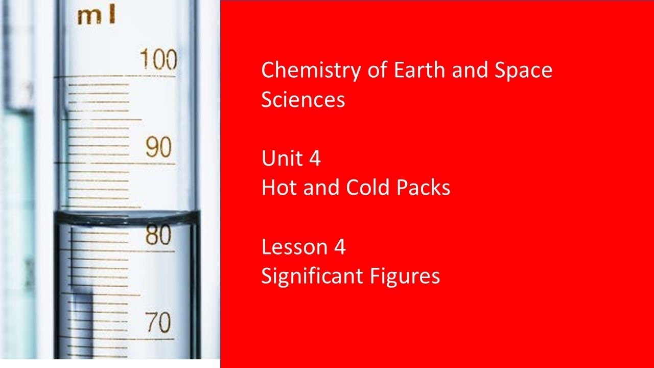 Hot and Cold Packs   Lesson 4   Significant Figures