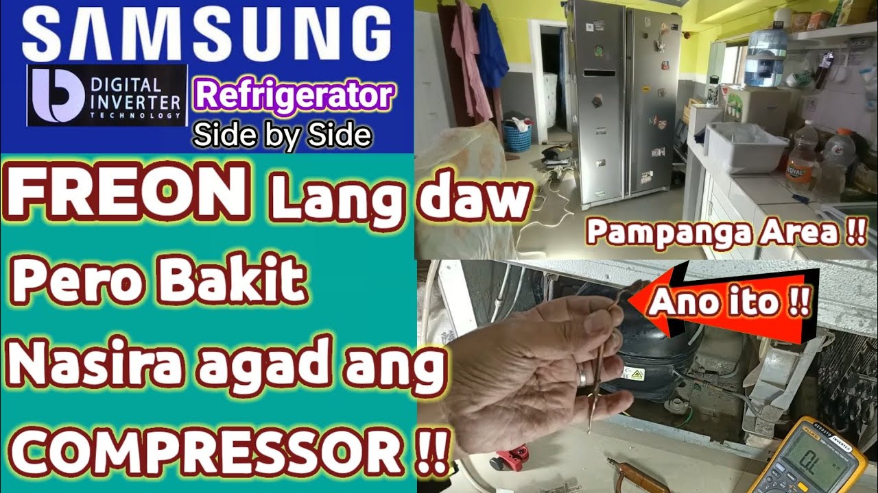 FREON lang daw | Pero Bakit Nasira Agad ang COMPRESSOR | Samsung Digital Inverter | Side by Side