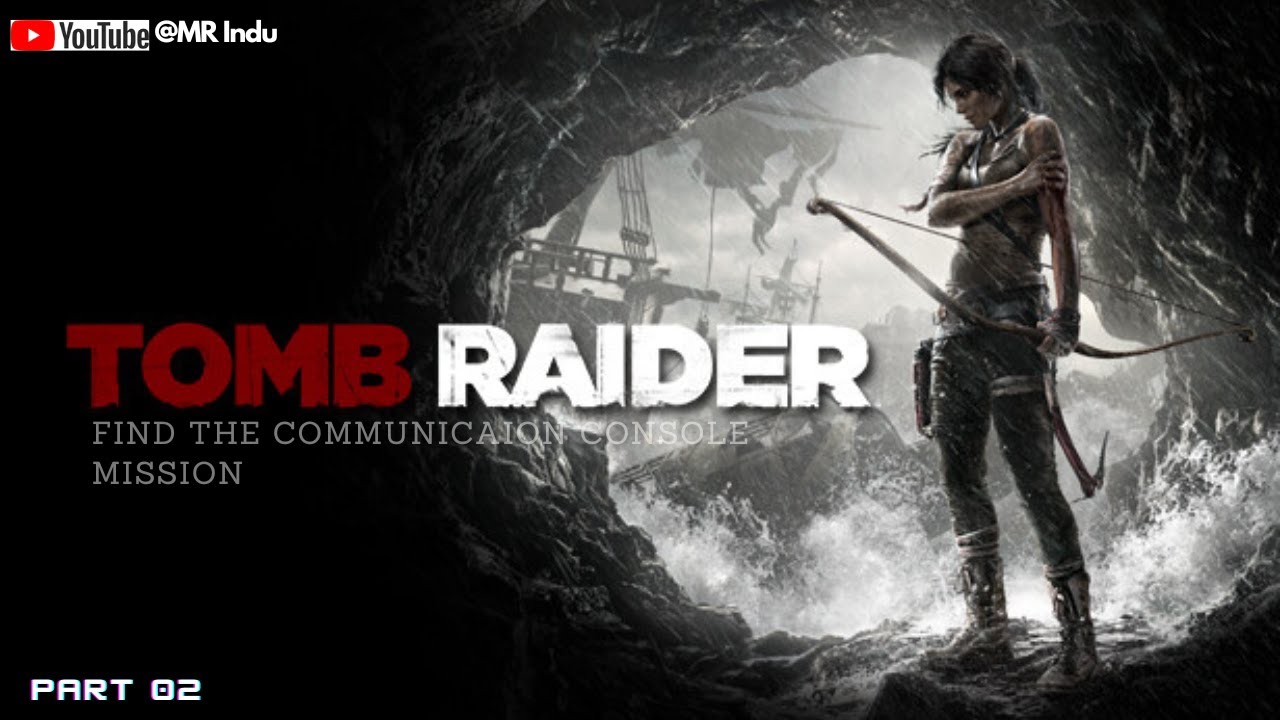 TOMB RAIDER - Part 02 | Find The Communication Console | Mr Indu Gameplay Sri Lanka  #tombraider