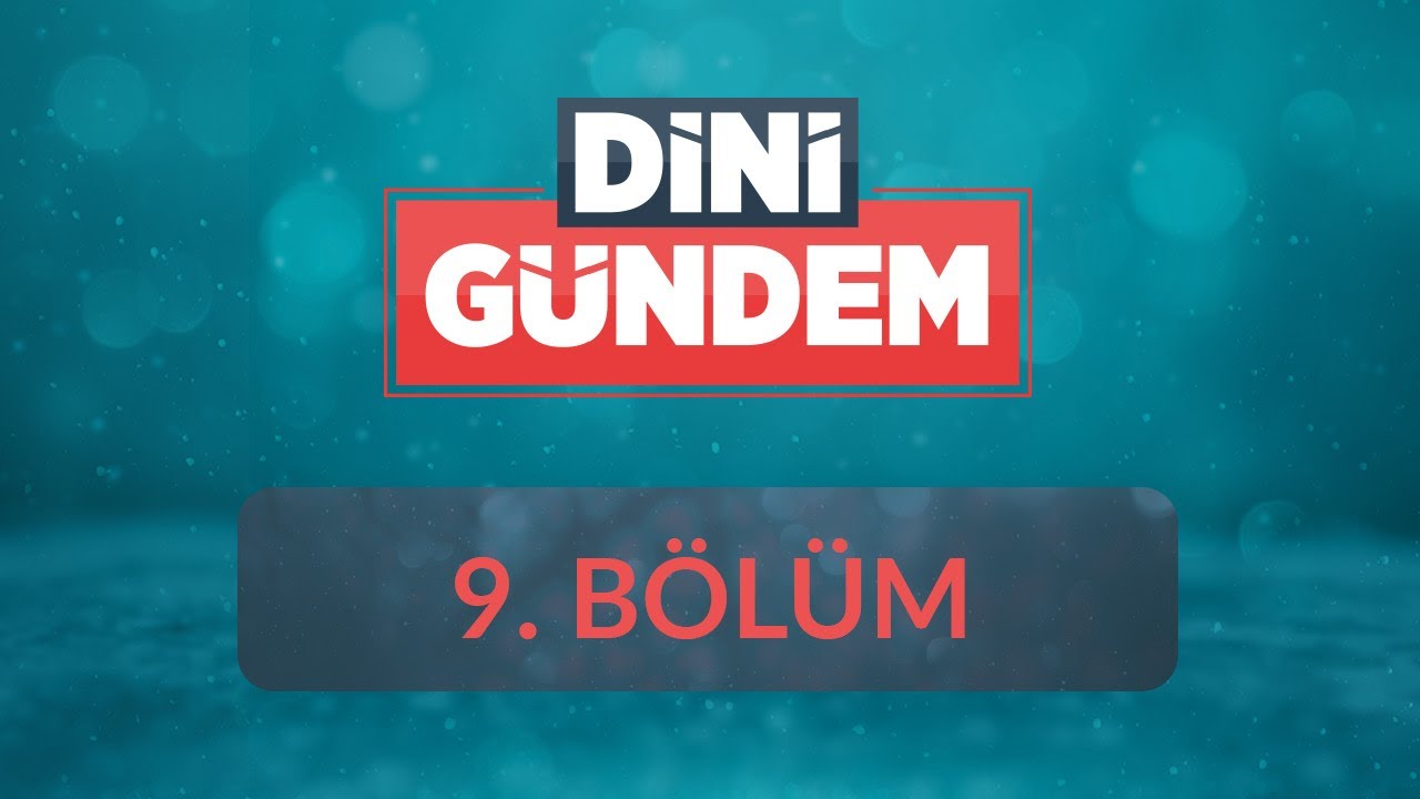 Çağdaş İnanç Problemleri(Ateizm, Deizm vb. Akımlar) - Dini Gündem 9.Bölüm