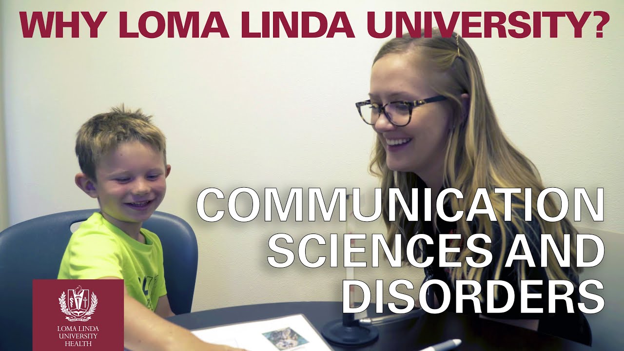Why Loma Linda University - Communication Sciences and Disorders