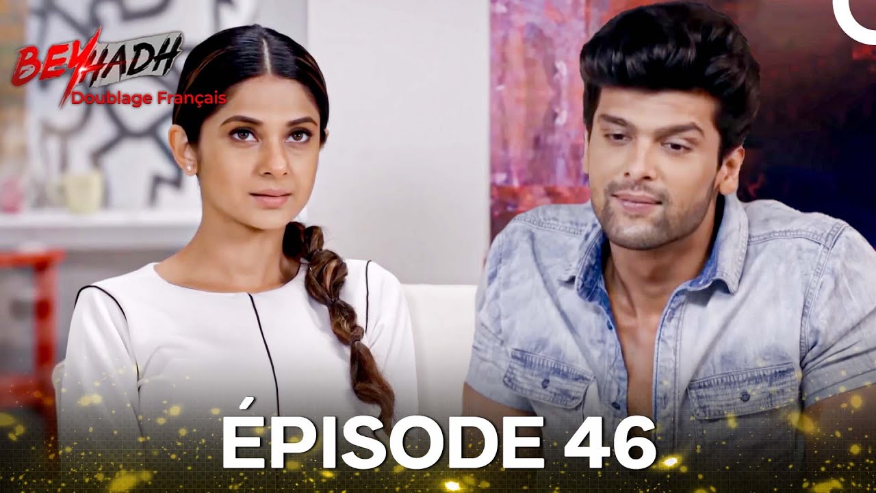 Beyhadh &Eacute;pisode 46 (Doubl&eacute; en Fran&ccedil;ais)