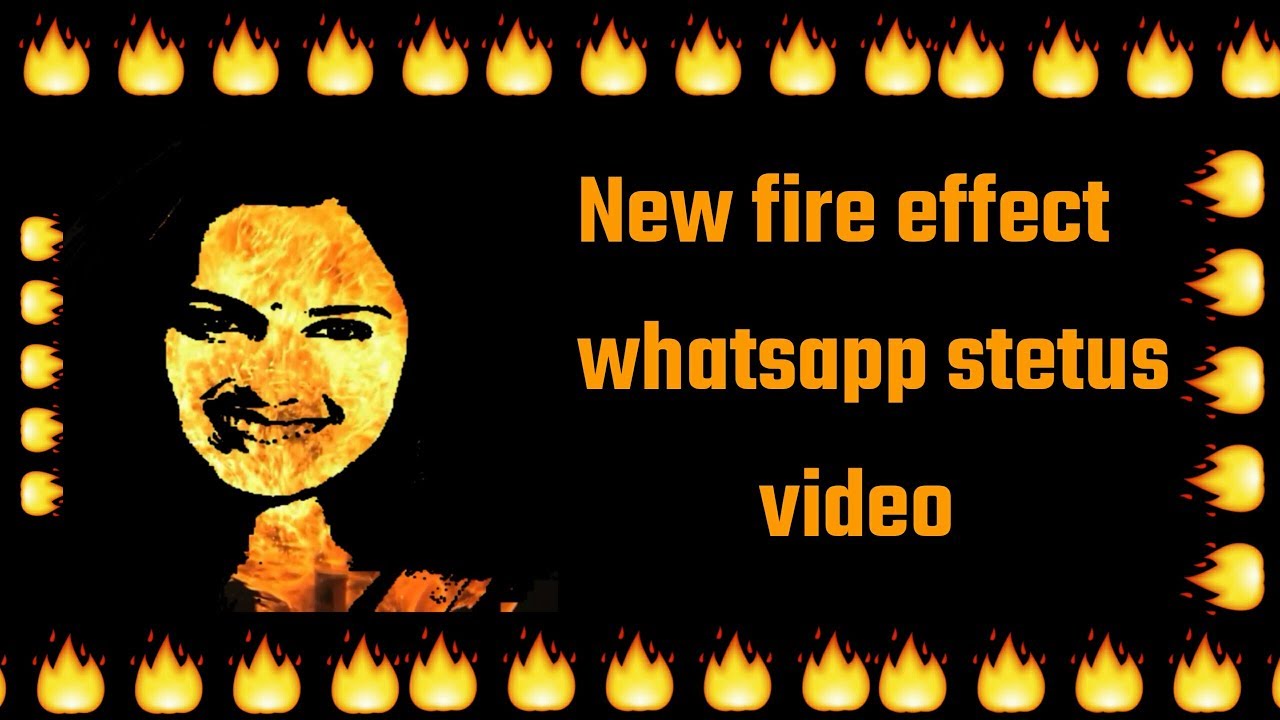 🔥🔥🔥New fire effect whatsapp status video 🔥🔥🔥