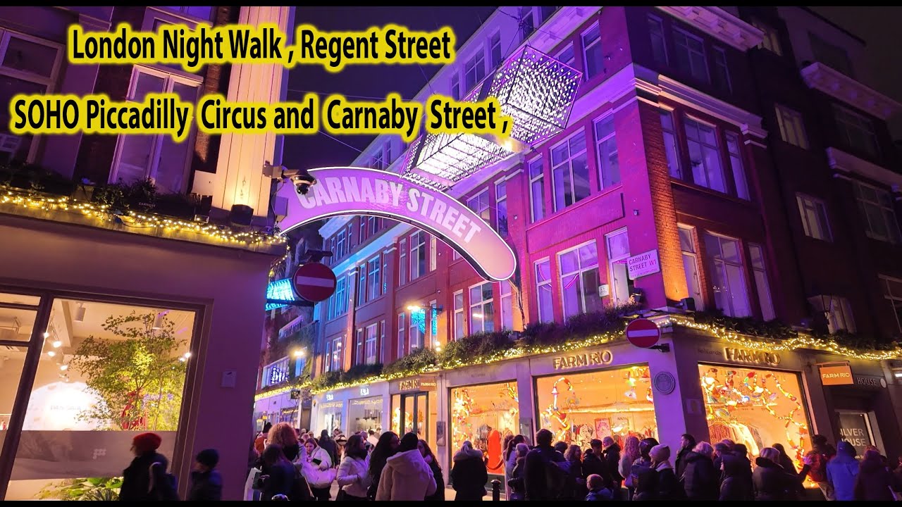 London Night Walk , Regent Street, SOHO , Piccadilly Circus and Carnaby Street
