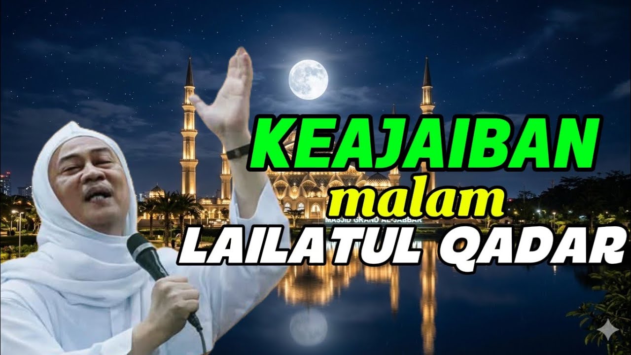 KEAJAIBAN MALAM LAILATUL QADAR - ABUYA UCI TURTUSI