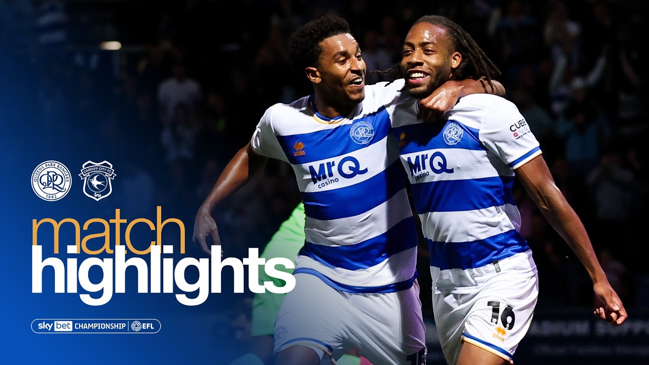 QPR 2-1 Cardiff City | Match Highlights | Sky Bet Championship