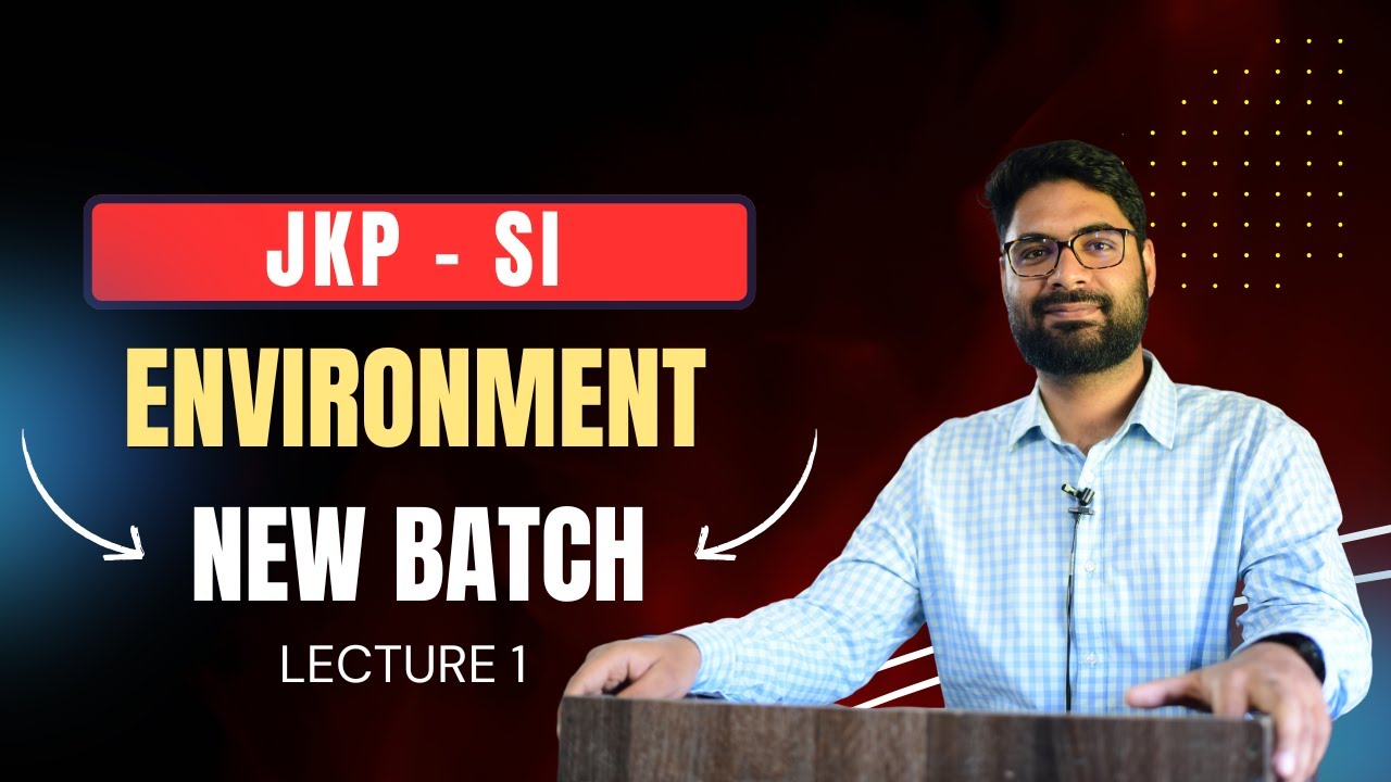 JKP - Sub Inspector 2024 : Environment Lecture 1 | JKSSB Online Course 🔥
