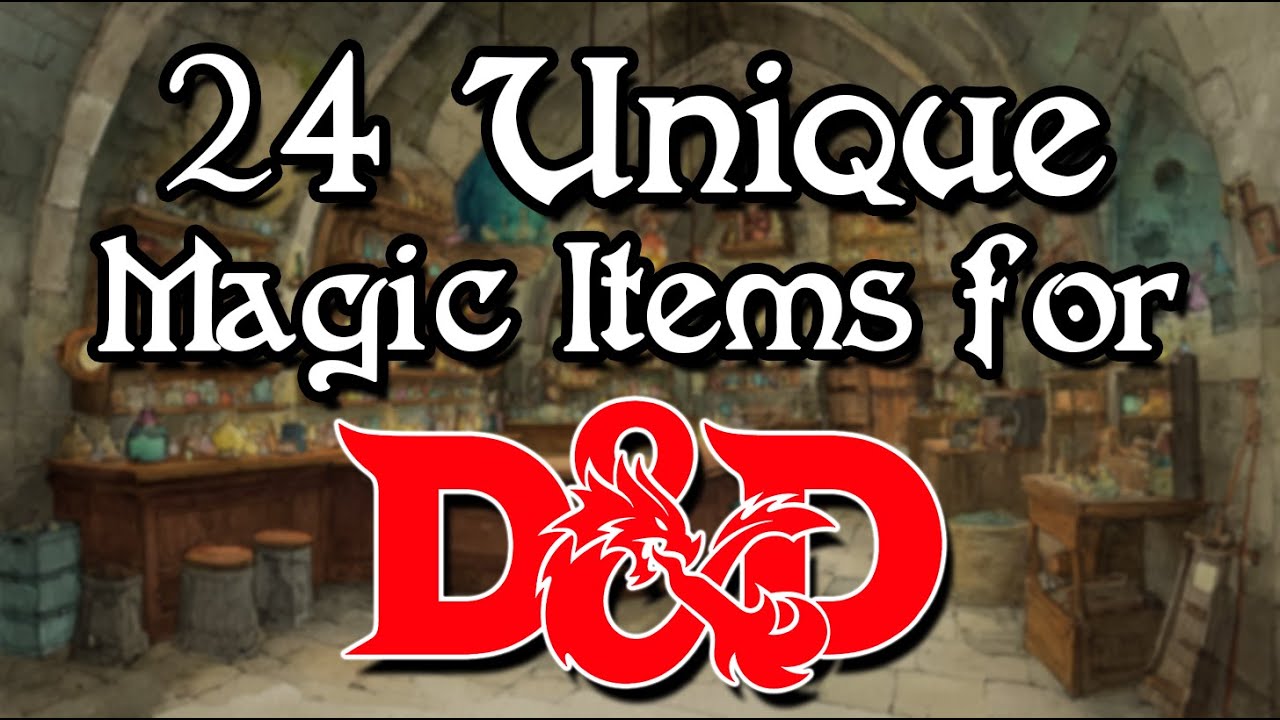 24 Unique Magic Items for D&D Your Players Will Love