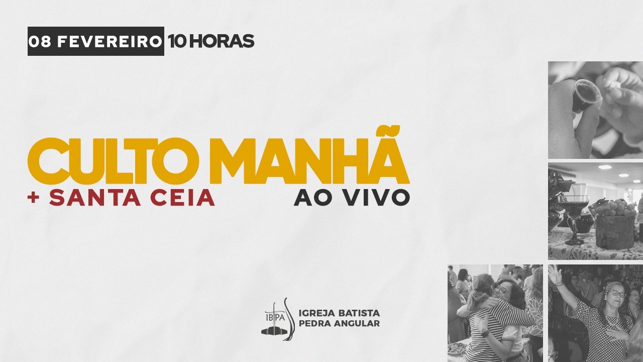 Live IBPA | Culto Manhã + Santa Ceia | 08/02/2026