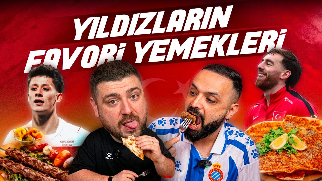MİLLİ YILDIZLARIMIZ NE YİYOR? FAVORİ YEMEKLERİNİ DENEDİK!