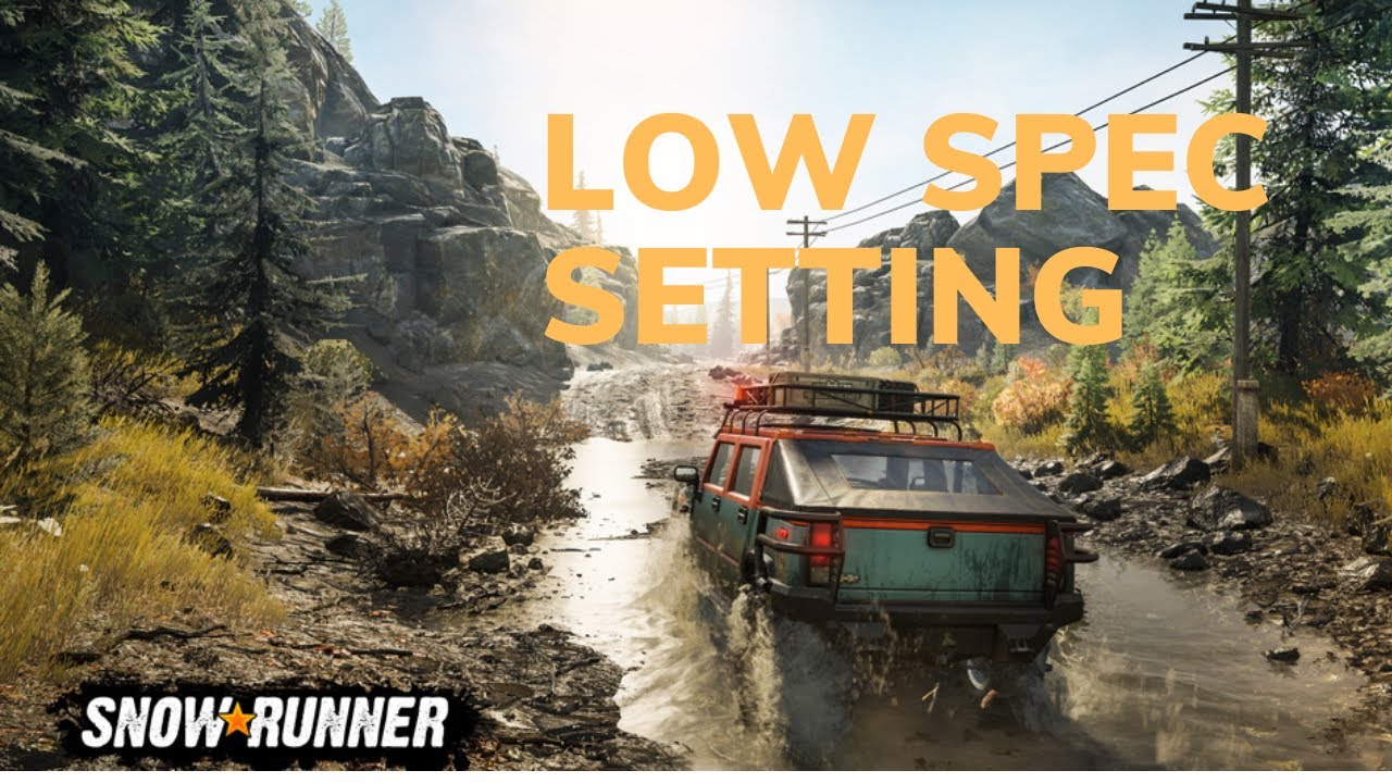 Low Setting Game SNOWRUNNERS