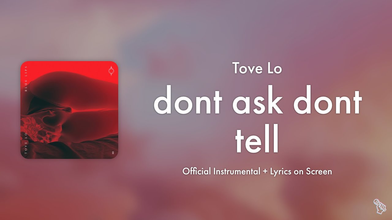 Tove Lo - dont ask dont tell (Official Instrumental / Karaoke)