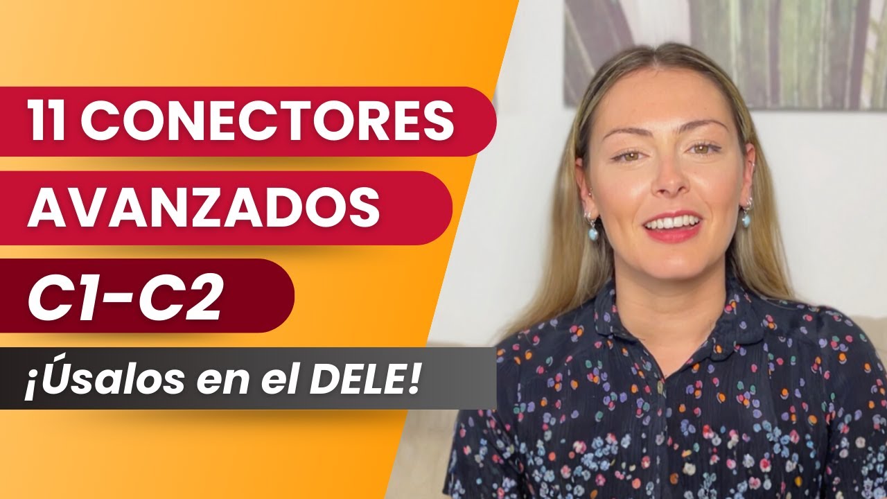 11 CONECTORES avanzados en español | Español C1-C2