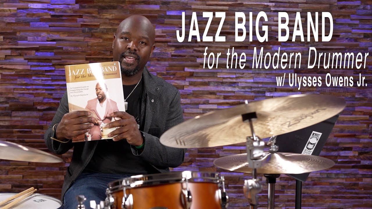 Ulysses Owens Jr. | Jazz Big Band for the Modern Drummer