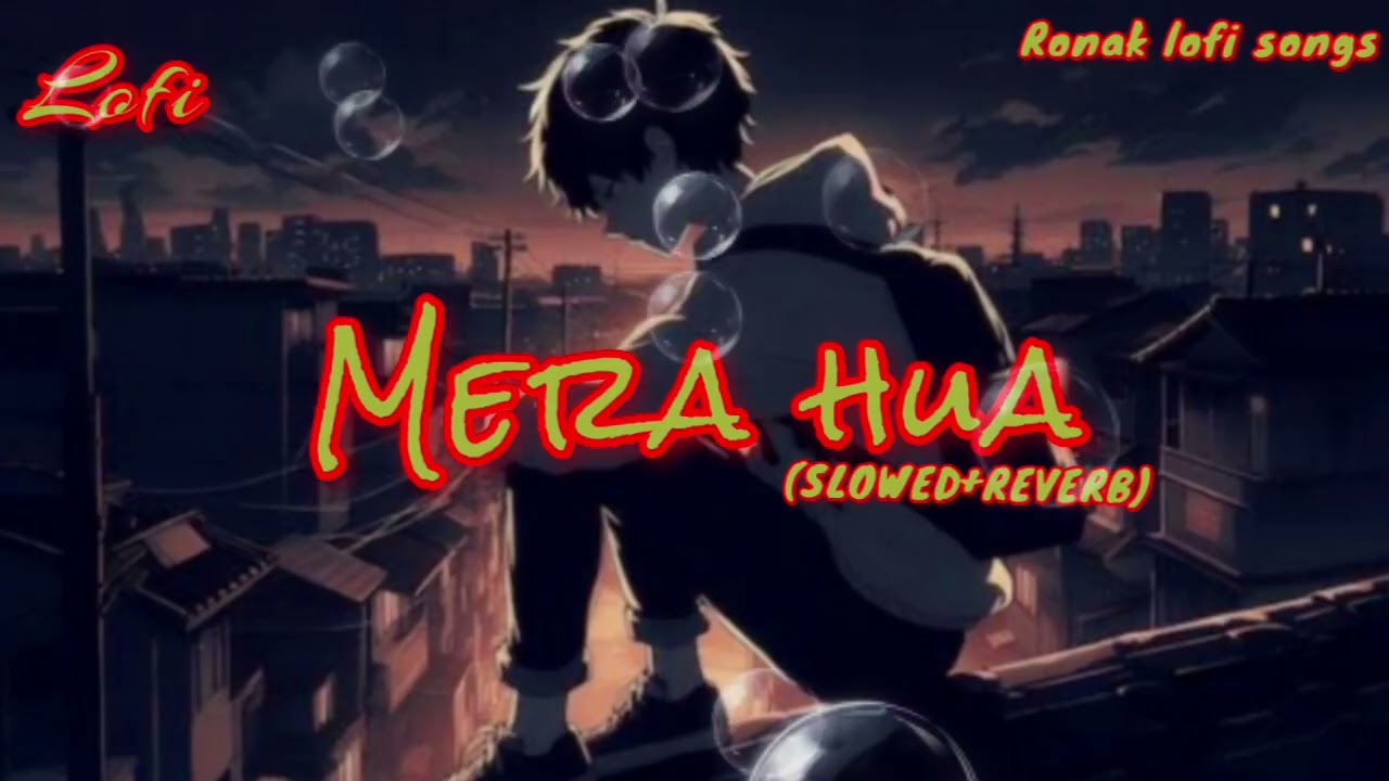 Deewaniyat – Mera Hua | Lofi Version | Heart Touching Romantic Lofi Song 💔✨ #MeraHua #deewaniyat 