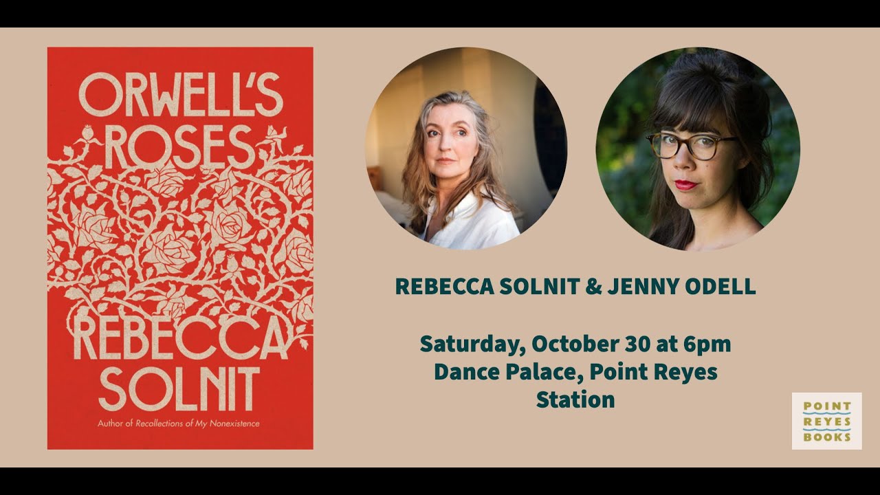 Rebecca Solnit and Jenny Odell discuss Orwell's Roses