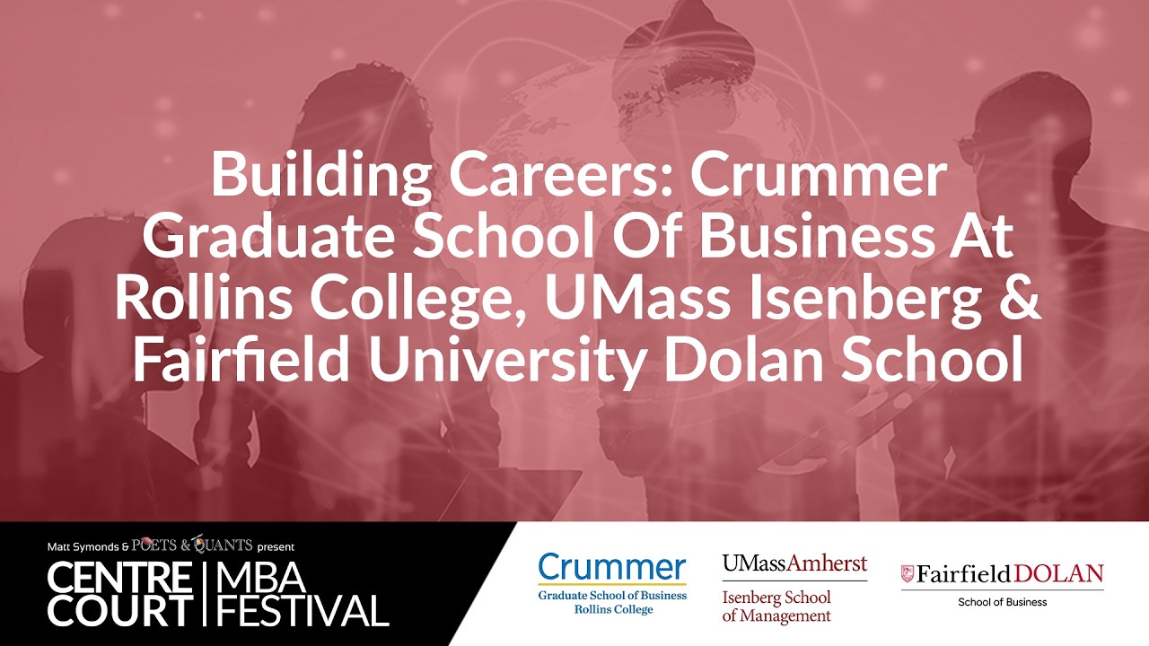 Building Careers: Crummer Graduate School Of Business At Rollins College, UMass Isenberg & Fairfield