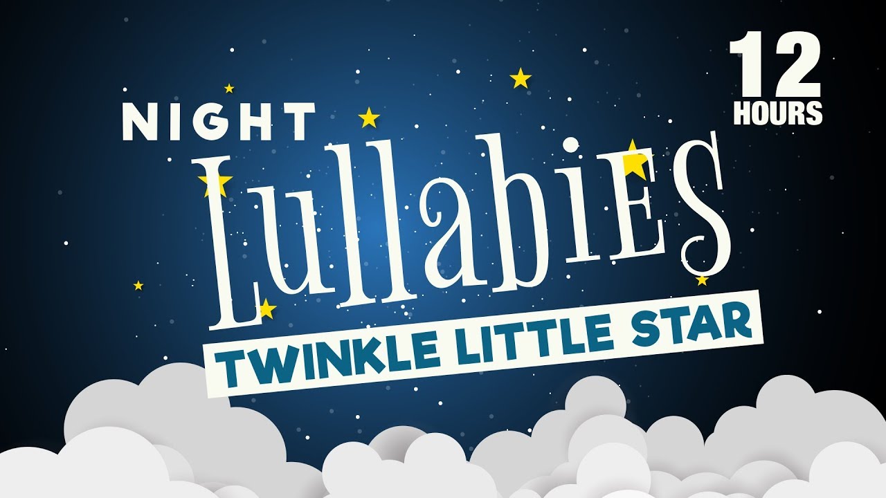Lullaby - Twinkle Twinkle Little Star (12H)